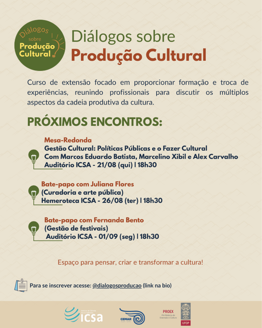 Cartaz do evento “Diálogos sobre Produção Cultural”, com encontros nos dias 21/08, 26/08 e 01/09, às 18h30, no ICSA/UFOP. Inscrições pelo Instagram @dialogosproducao