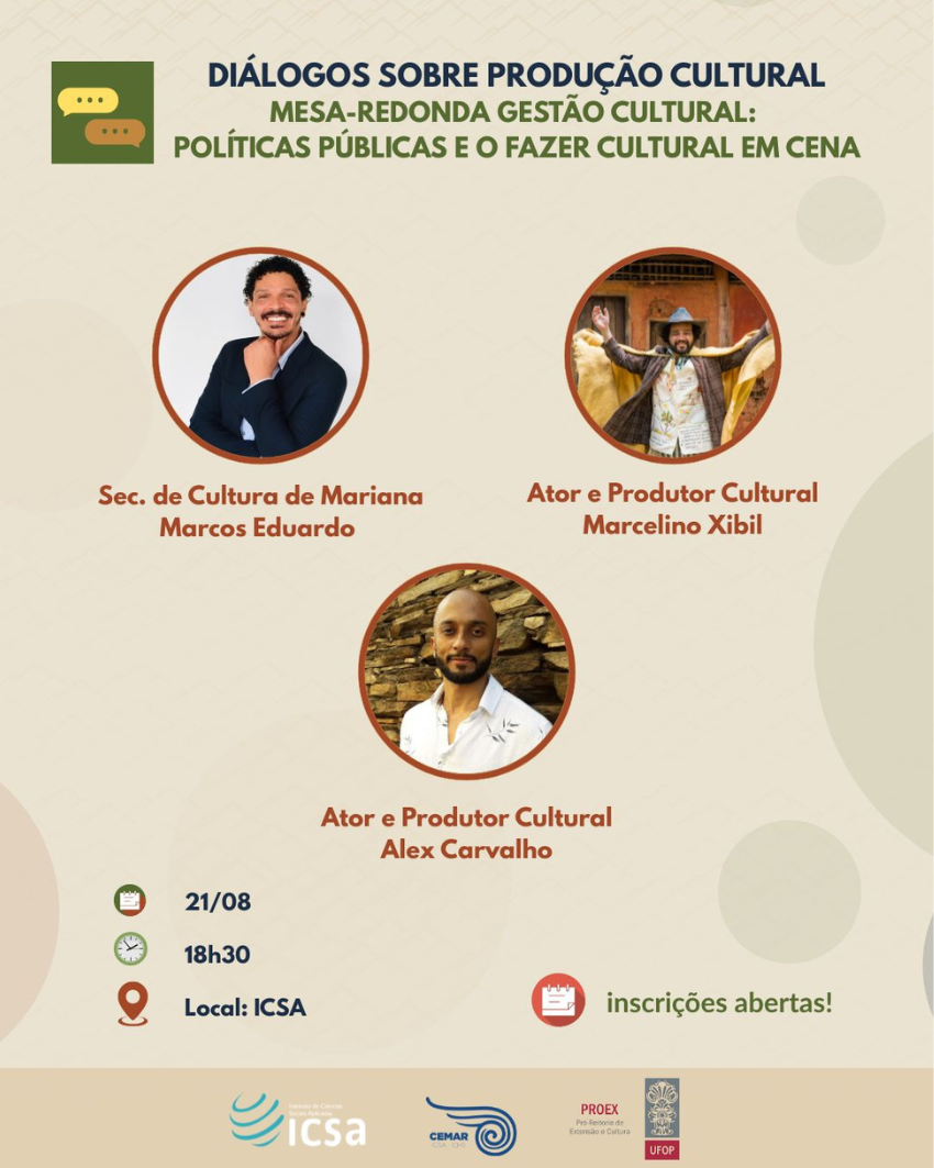 Cartaz do evento “Diálogos sobre Produção Cultural” com mesa-redonda em 21/08 às 18h30 no ICSA. Participantes: Marcos Eduardo, Marcelino Xibil e Alex Carvalho. Inscrições abertas