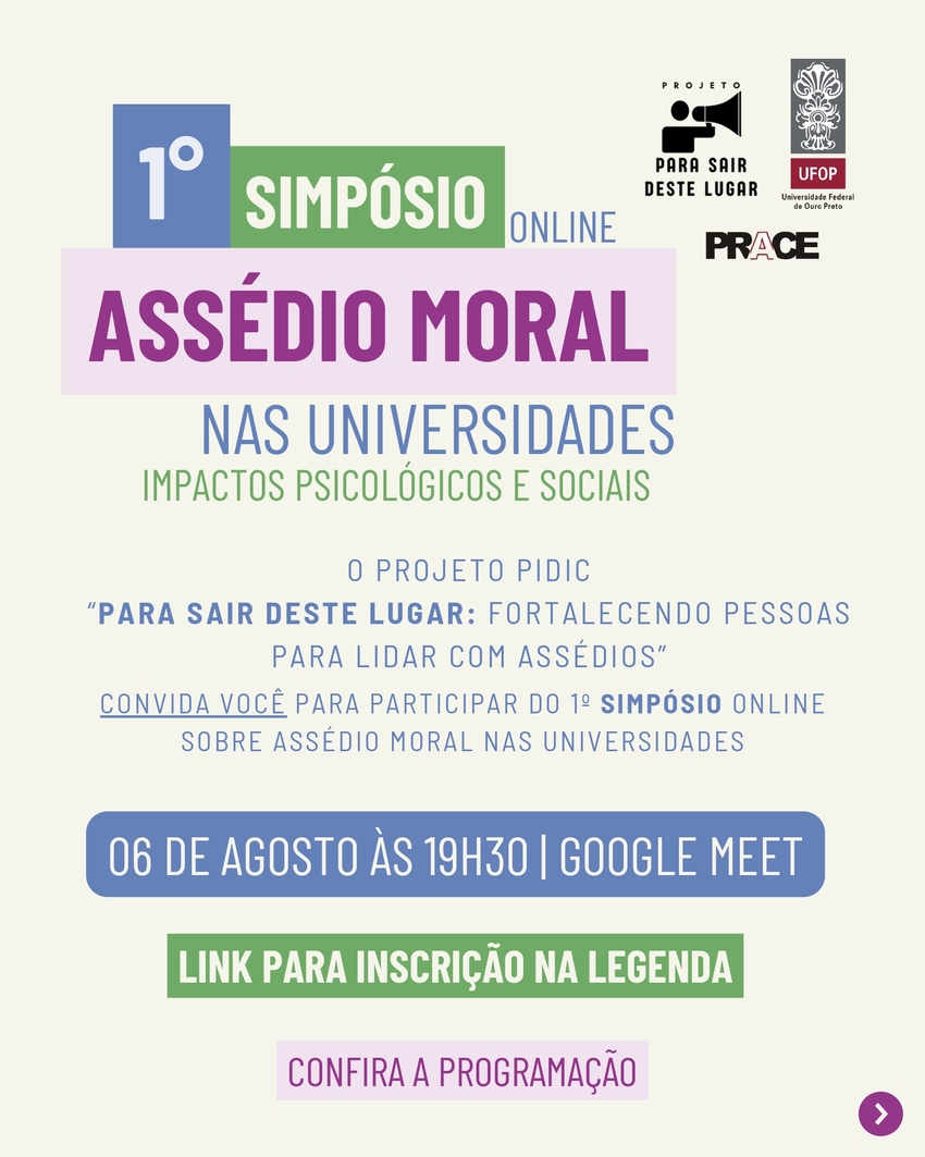 Assédio Moral nas Universidades: Impactos Psicológicos e Sociais”. Fundo claro, textos coloridos em roxo, verde e azul. Evento será em 6 de agosto às 19h30 pelo Google Meet. Logotipos da UFOP, PRACE e do projeto “Para Sair Deste Lugar” no topo. Há destaqu