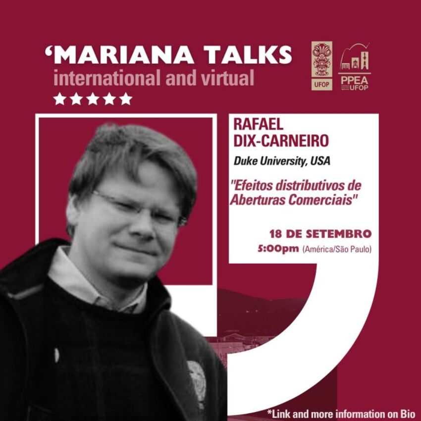 Cartaz do evento virtual internacional 'Mariana Talks', com fundo vinho e detalhes em branco. No lado esquerdo, foto em preto e branco de Rafael Dix-Carneiro, usando óculos e casaco. No canto superior direito, logos da UFOP e do PPG em Economia Aplicada. 