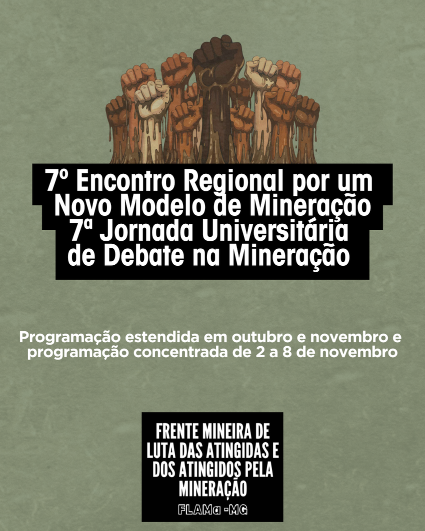 Cartaz do 7º Encontro Regional e 7ª Jornada Universitária por um Novo Modelo de Mineração, com ilustração de punhos erguidos cobertos por lama. Texto informa programação entre outubro e novembro e organização da Flama-MG.