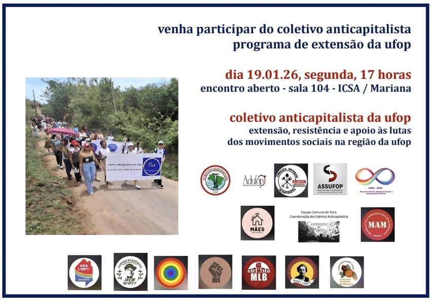 A imagem é um card de divulgação do Coletivo Anticapitalista da UFOP, o fundo e branco e ao lado esquerdo a uma imagem do coletivo em ação, e ao lado direito contém informações sobre o próximo encontro 
