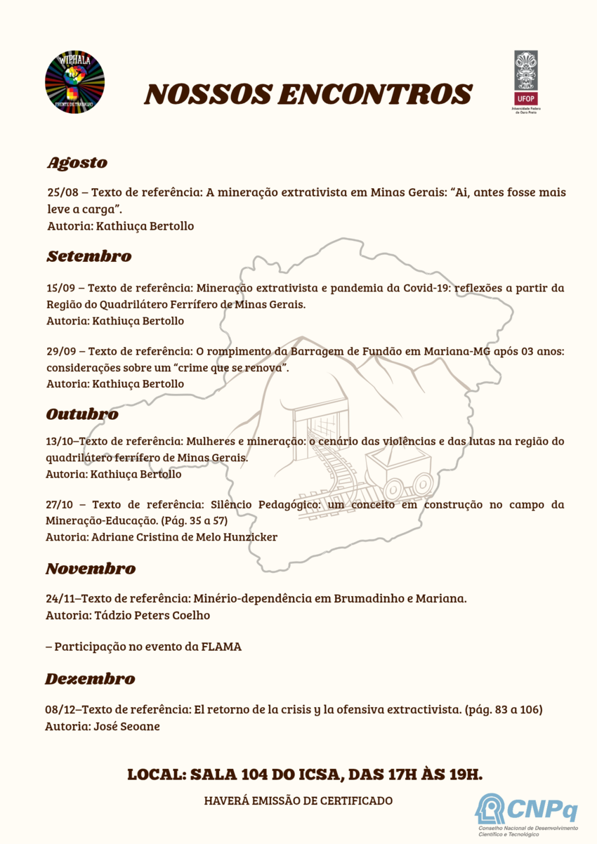  No dia 25 agosto, acontece o primeiro encontro do Grupo de Estudos “A mineração no Quadrilátero Ferrífero de MG e seus desdobramentos no território”, promovido pelo Wiphala - Núcleo de Estudos, Pesquisa e Extensão, vinculado ao CNPq e coordenado pela pro