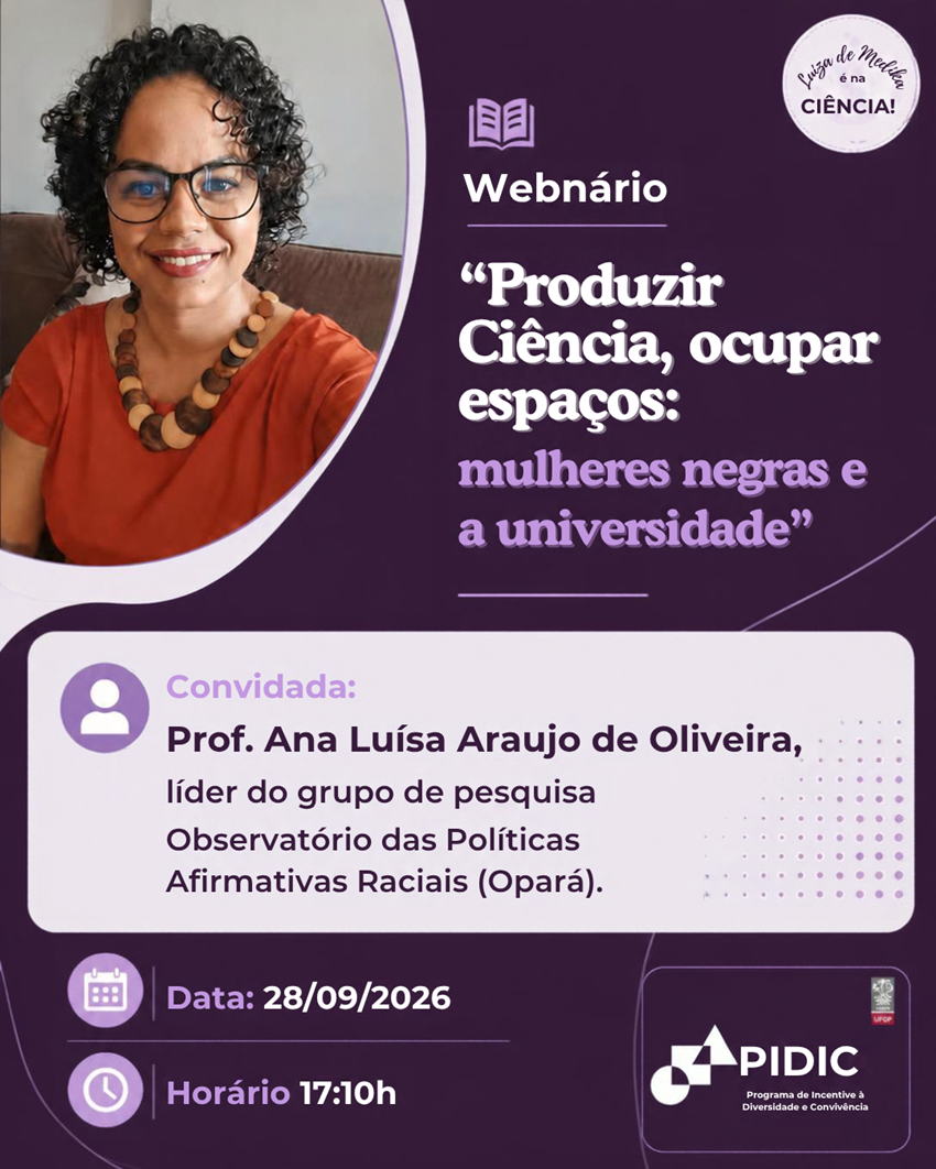 Alt text: Card de divulgação de webinário com foto de Ana Luísa Araújo de Oliveira e informações sobre o evento “Produzir Ciência, ocupar espaços: mulheres negras e a universidade”, marcado para 28 de setembro, às 17h10.