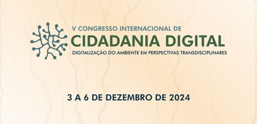 Imagem de fundo texturizado em bege com texto em verde: V Congresso Internacional de Cidadania Digital - Digitalização do Ambiente em Perspectivas Transdisciplinares". Abaixo, em preto, a data do evento: 3 a 6 de dezembro de 2024.