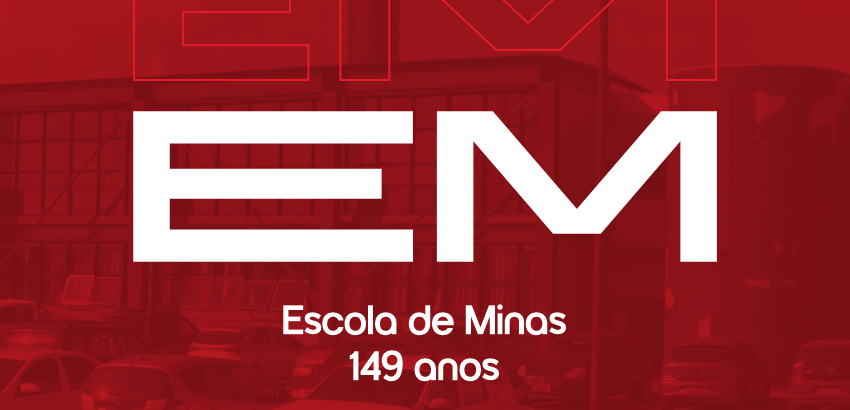 Foto da Escola de Minas do Campus Morro do Cruzeiro sob filtro vermelho. Por cima, as sigla EM e abaixo, em tamanho melhor, "Escola de Minas - 149 anos"