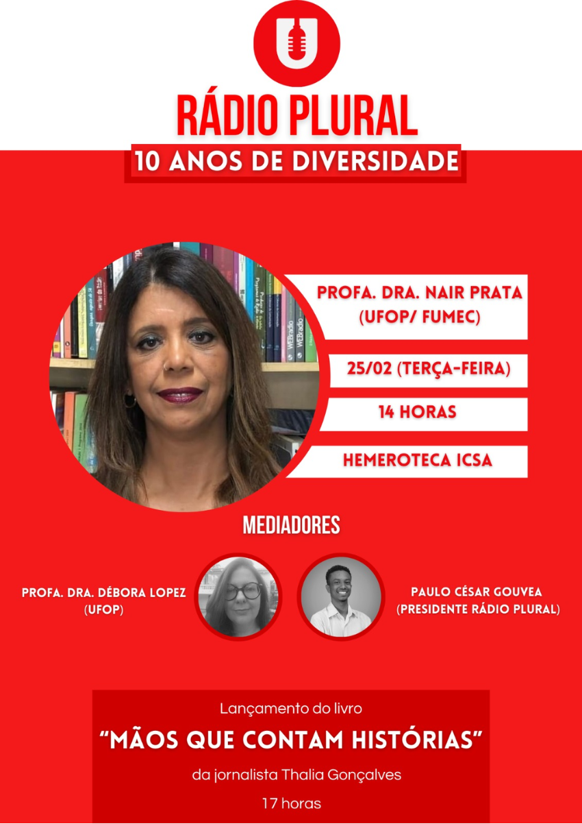 Cartaz em vermelho apresentando a professora Nair Prata, para comemoração do aniversário de 10 anos da Rádio Plural, junto a mediação da docente Debora Lopez, e do presidente da Rádio, Paulo César Gouveia. 