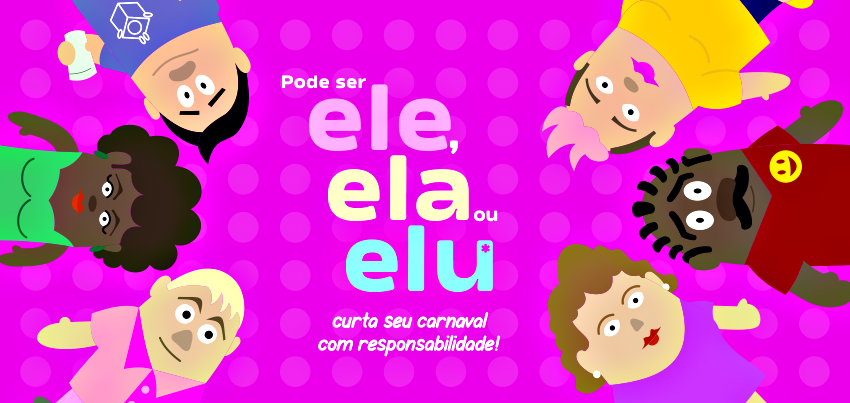 Ilustração cheia de cores com três personagens. O fundo é rosa e o texto diz: curta seu carnaval com responsabilidade!