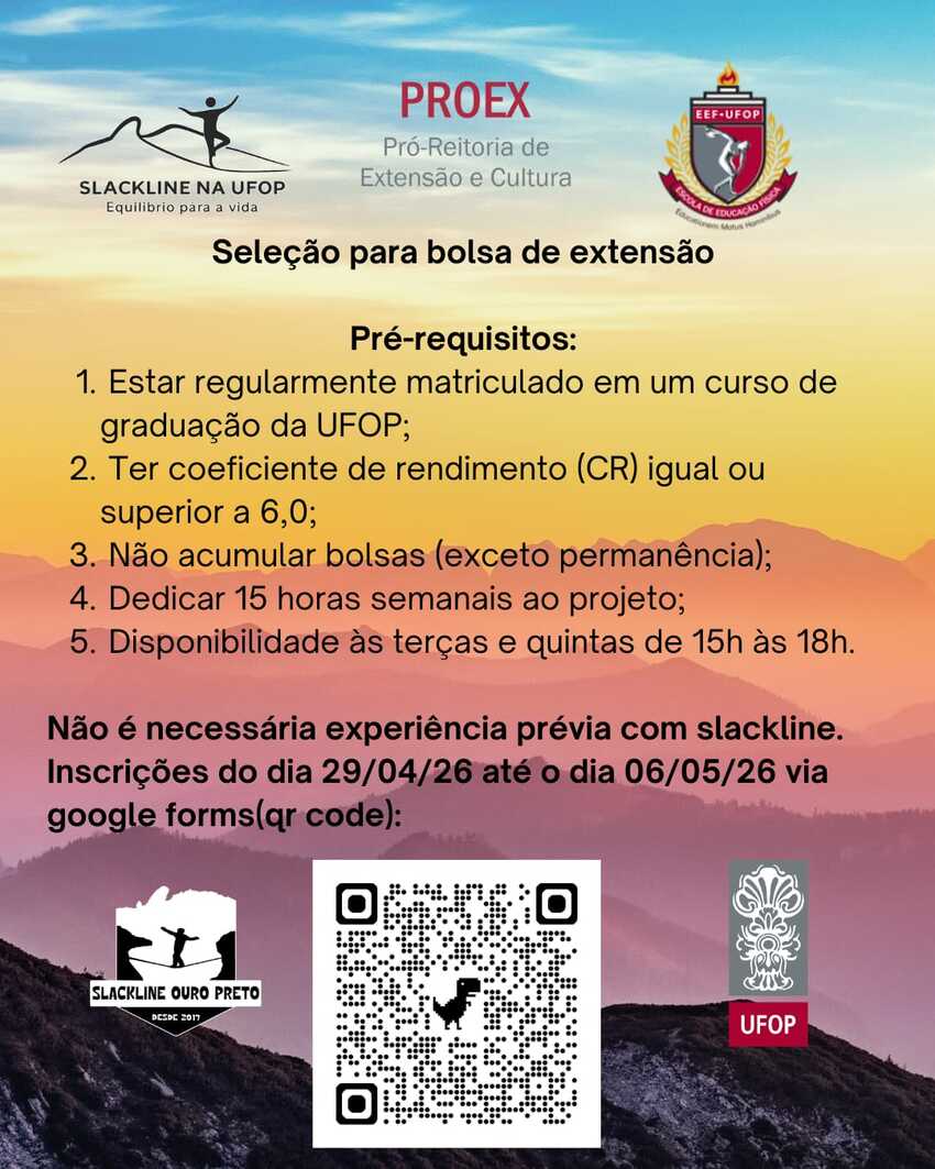 Informações para seleção de bolsista para o projeto Slackline na UFOP no centro. Acima a logo do projeto, da Escola de Educação Física e da PROEX. Na parte inferior, QRCode para inscrição e a logo da UFOP. Cenário são montanhas com o pôr do sol.