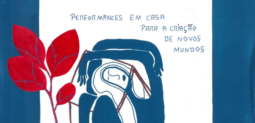 Imagem com ilustração abstrata de uma figura humana em azul e branco, entrelaçada por linhas vermelhas. À esquerda, há folhas vermelhas desenhadas. No topo, o texto: "Performances em casa para a criação de novos mundos"