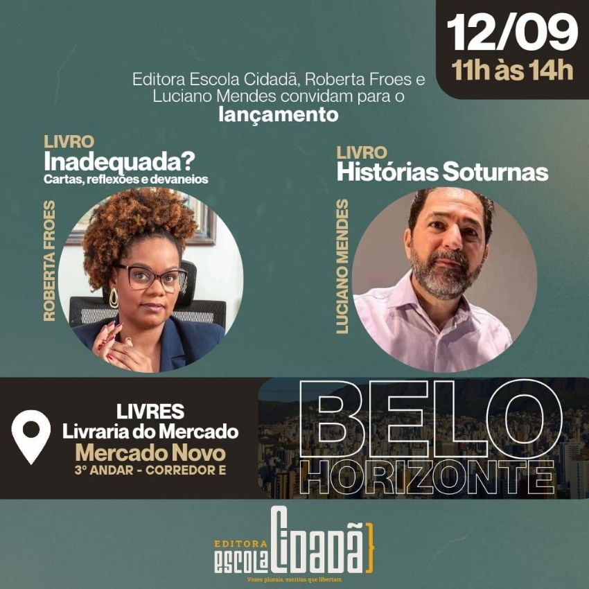 Arte de divulgação do lançamento dos livros **“Inadequada? Cartas, reflexões e devaneios”**, de Roberta Froes, e **“Histórias Soturnas”**, de Luciano Mendes, no dia **12 de setembro, das 11h às 14h**, na **Livraria do Mercado, Mercado Novo, em Belo Horizo