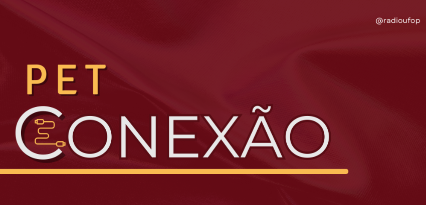Banner de divulgação “PET Conexão" Rádio UFOP.