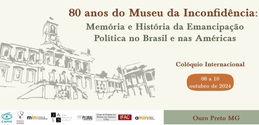 80 anos do Museu da Inconfidência: Memória e História da Emancipação Política no Brasil e nas Américas