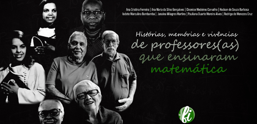 Montagem em preto e branco com retratos de professoras e professores, acompanhada do texto “Histórias, memórias e vivências de professores(as) que ensinaram matemática”