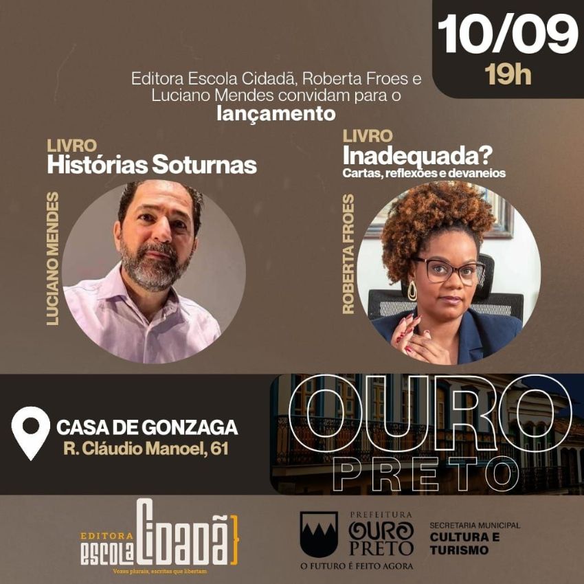 Arte de divulgação do lançamento dos livros **“Histórias Soturnas”**, de Luciano Mendes, e **“Inadequada? Cartas, reflexões e devaneios”**, de Roberta Froes, no dia 10 de setembro, às 19h, na Casa de Gonzaga, em Ouro Preto. A imagem apresenta fotos dos au