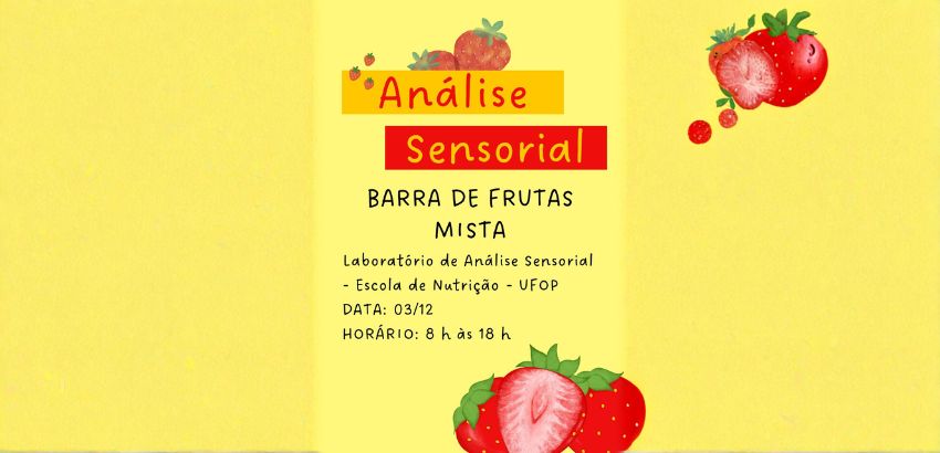 Card amarelo com ilustrações de morangos. Ao centro, título ‘Análise Sensorial’ e informações: Barra de Frutas Mista, Laboratório de Análise Sensorial – Escola de Nutrição/UFOP, data 03/12, horário de 8h às 18h.