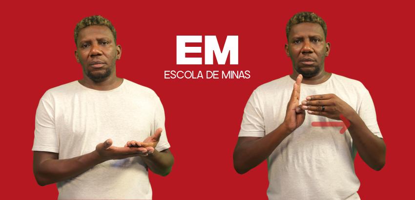 Homem fazendo sinais em Libras com as mãos, sobre um fundo vermelho, com o texto “EM Escola de Minas” ao centro