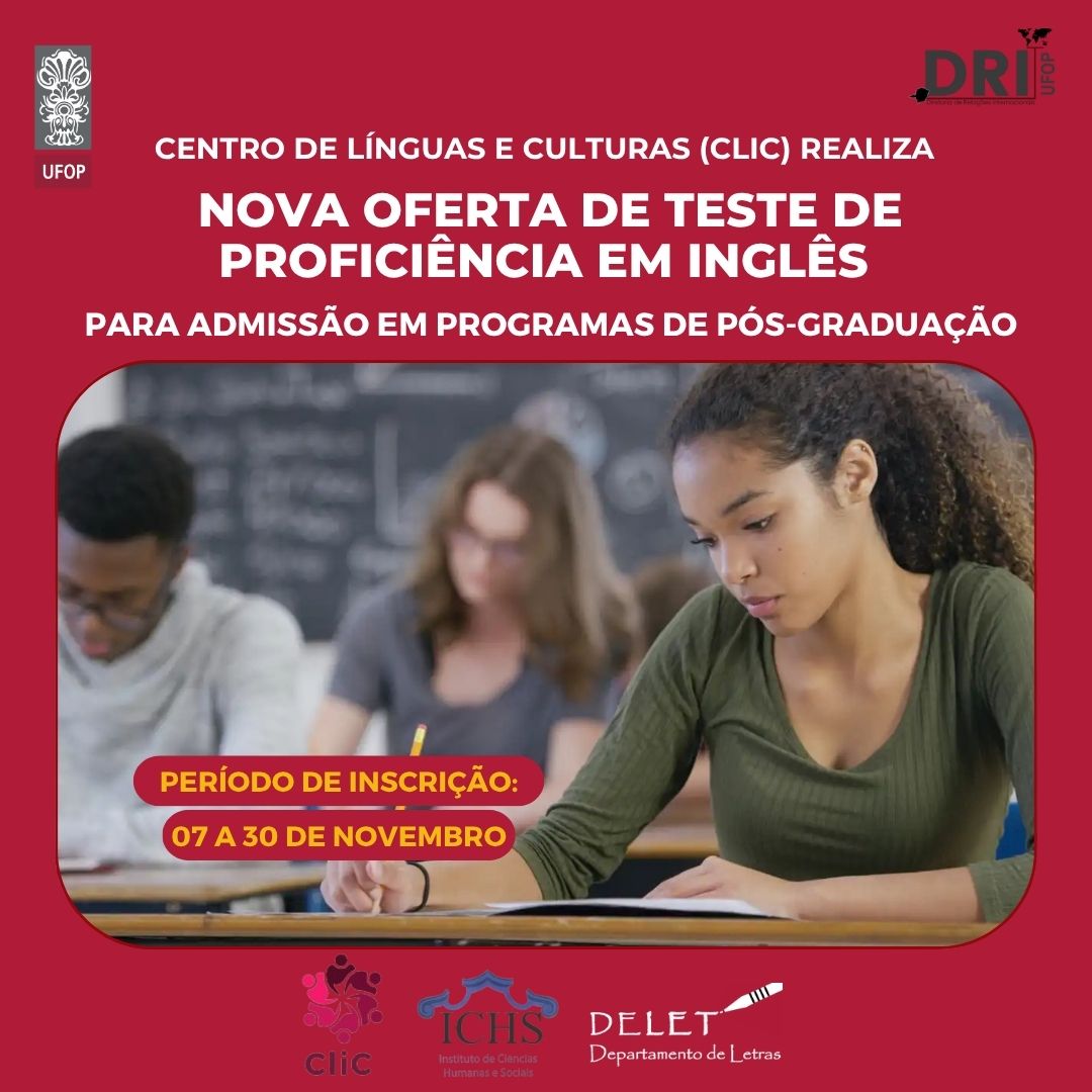 Cartaz da UFOP anuncia nova oferta de teste de proficiência em inglês para admissão em programas de pós-graduação. Período de inscrição: 7 a 30 de novembro. A imagem mostra estudantes fazendo prova em sala de aula. Logotipos do CLIC, ICHS e DELE