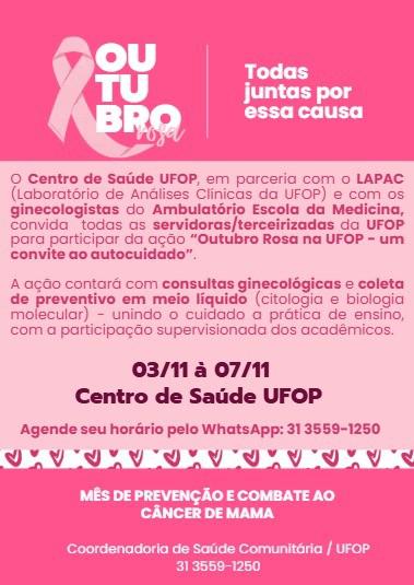 Imagem divulga ação de cuidado à saúde da mulher oferecida pelo Centro de Saúde da UFOP. A imagem em rosa e branco remete ao mês de outubro destinado a concientização ao cuidado da saúde das mulher.O cartaz traz informações de serviços ofertados e contato