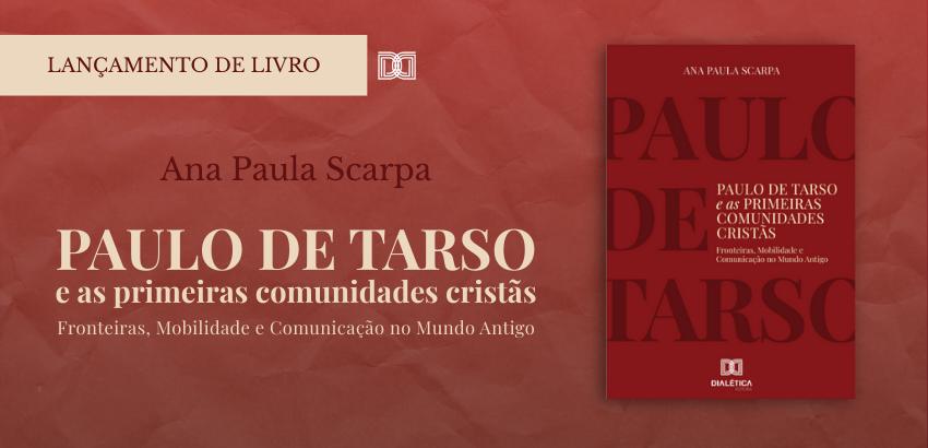 Imagem de divulgação do lançamento do livro "Paulo de Tarso e as primeiras comunidades cristãs" de Ana Paula Scarpa
