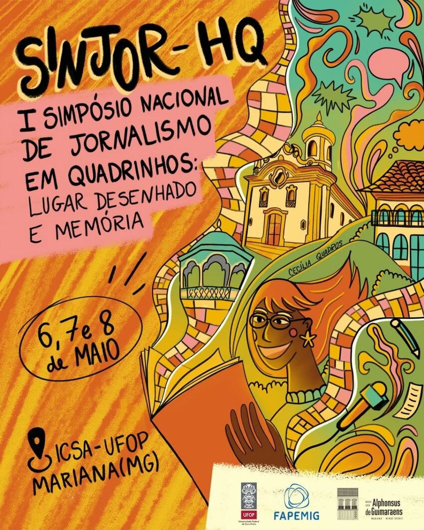 Imagem colorida em amarelo e laranja do I Simpósio de Jornalismo em quadrinhos, que acontecerá nos dias 6 a 8 de maio , em Mariana. Vemos uma igreja, uma jovem lendo e um casarão. Logo da UFOP, Fapemig e do Museu Alphounsus de Guimarães.