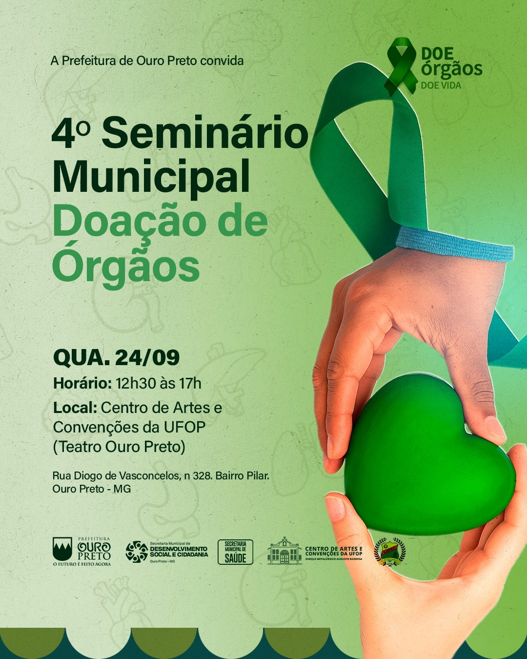 imagem mostra o cartaz do seminario de doação de órgãos na cor verde. No canto superior direito obesrva um laço verde com os dizeres " Doe órgão, doe vidas", abaixo duas mãos envoltas no laço verde e seguram um coração verde. E as entidades responsáveis.