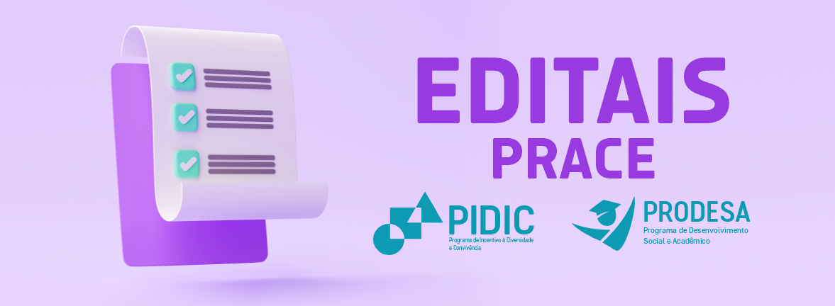 Editais Prace - Pidic e Prodesa