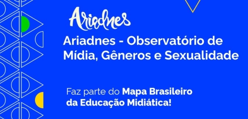 Arte em fundo azul com o nome “Ariadnes” em destaque e o texto “Ariadnes – Observatório de Mídia, Gêneros e Sexualidade”. Abaixo, a frase informa que o projeto faz parte do Mapa Brasileiro da Educação Midiática, com elementos gráficos coloridos nas latera