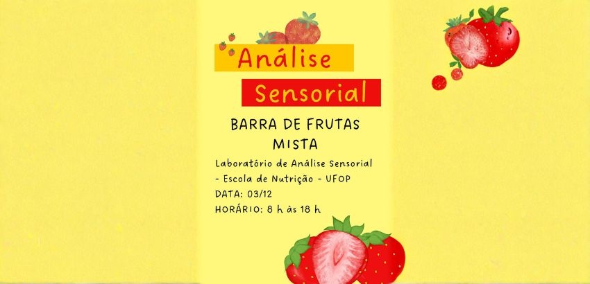 Card amarelo com ilustrações de morangos. Ao centro, título ‘Análise Sensorial’ e informações: Barra de Frutas Mista, Laboratório de Análise Sensorial – Escola de Nutrição/UFOP, data 03/12, horário de 8h às 18h.