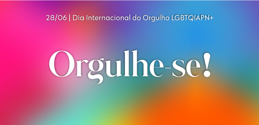 Imagem com as cores que representam LGBTQUIAPN+ e em destaque está escrito a palavra orgulhe-se
