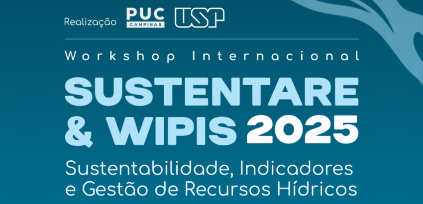 Cartaz em tons de azul do “Workshop Internacional Sustentare & WIPIS 2025”, com logos da PUC-Campinas e da USP no topo. O evento trata de sustentabilidade, indicadores e gestão de recursos hídricos. Há formas onduladas no canto superior direito.