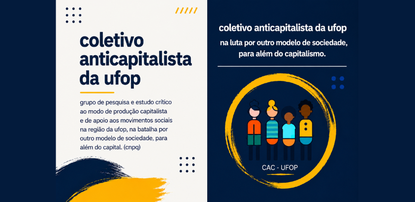 Arte de divulgação do Coletivo Anticapitalista da UFOP. O material apresenta o nome do coletivo, uma breve descrição de sua atuação em pesquisas críticas e apoio a movimentos sociais, além da frase “na luta por outro modelo de sociedade, para além do capi