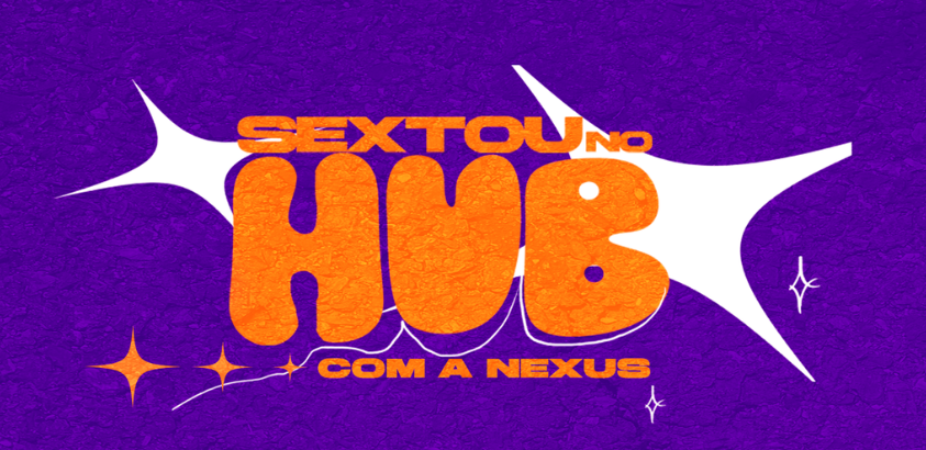 Banner do evento ''Sextou no HUB" 